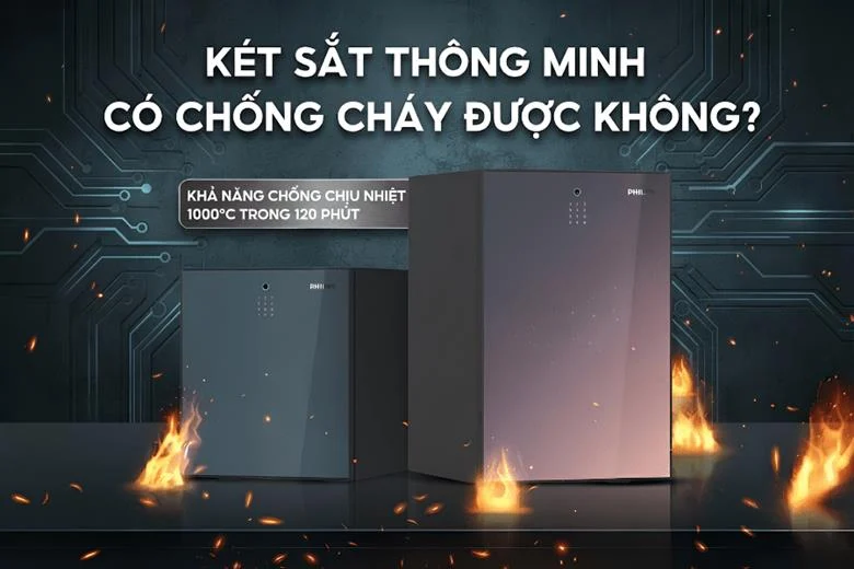 Khả năng chống cháy của két thông minh cần được kiểm tra theo công bố của từng model.